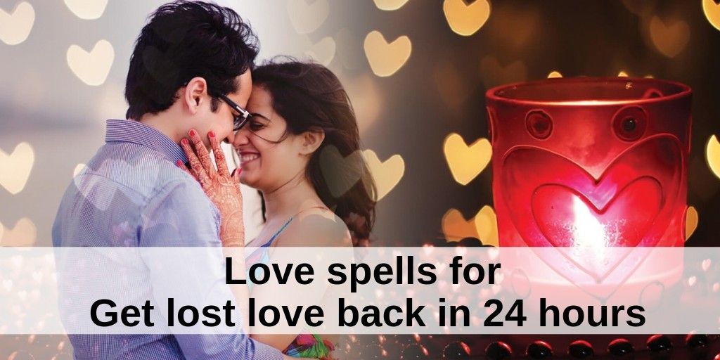 LOVE SPELLS TO GET YOUR EX LOVER OR LOST LOVER BACK PERMANENTLY 