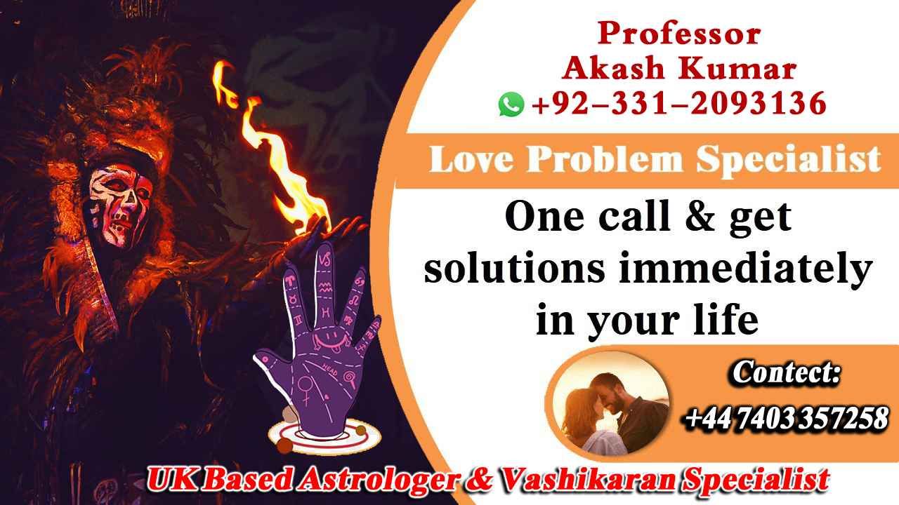 Vashikaran Specialist in Uk, Black Magic Specialist in USA, Black Magic Removal Specialist,